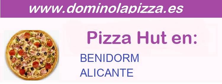 Pizza Hut ALICANTE - BENIDORM