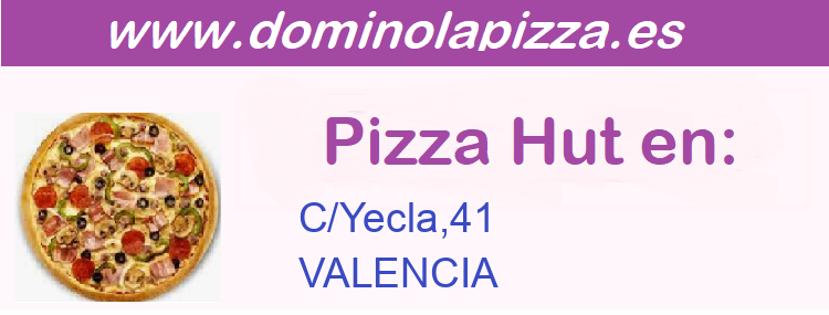 Pizza Hut C/Yecla,41, VALENCIA