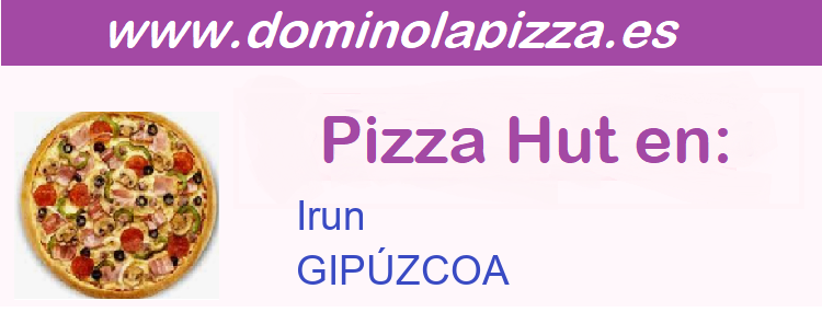 Pizza Hut GIPÚZCOA - Irun