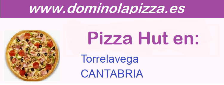 Pizza Hut CANTABRIA - Torrelavega